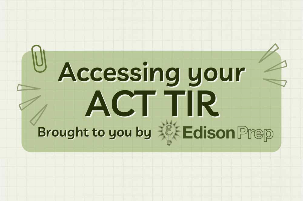 A banner with an olive green tag design against a grid background, reading 'Accessing your ACT TIR', with the subtext 'Brought to you by Edison Prep'. The Edison Prep logo, resembling a lightbulb with a graduation cap, is placed to the right. The image suggests content related to obtaining the Test Information Release for the ACT exam.