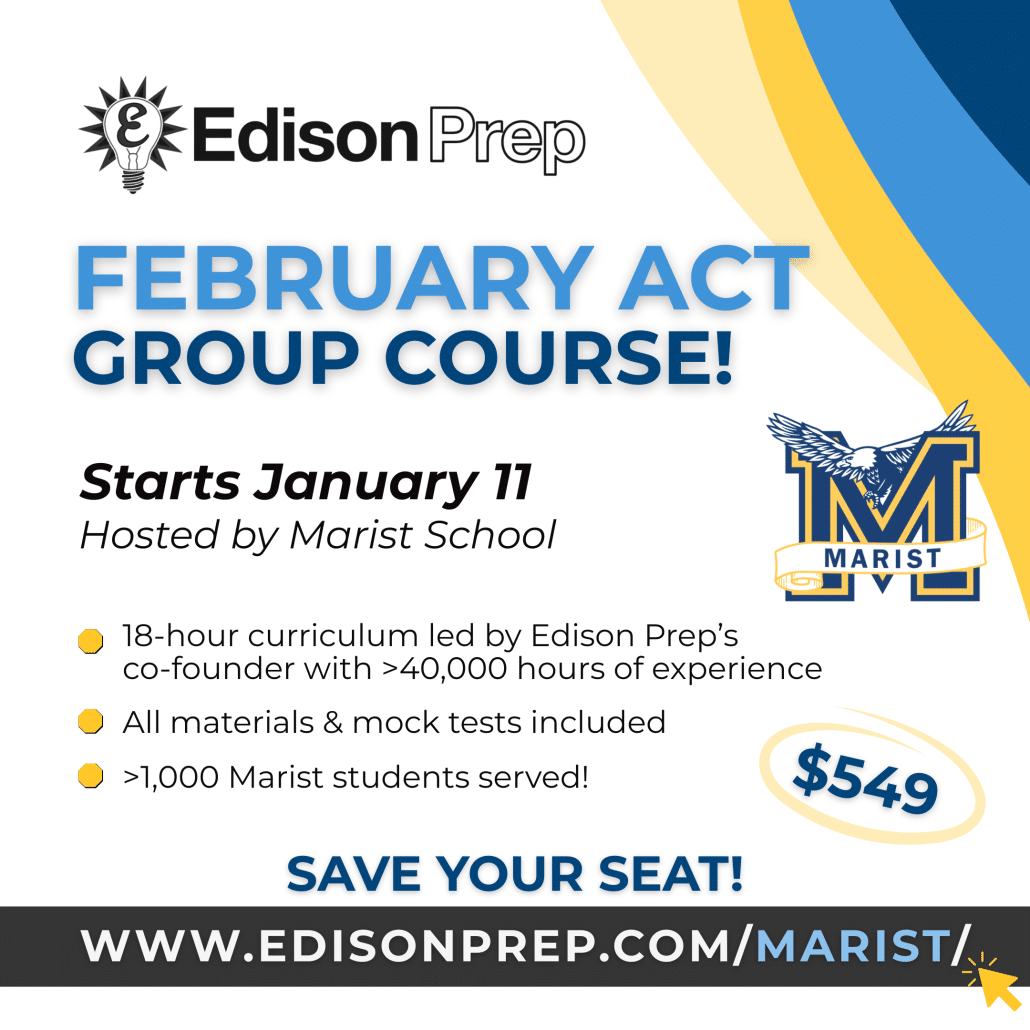 Edison Prep Marist SAT and ACT Classes Edison Prep offers Marist SAT and ACT prep classes starting January 11.